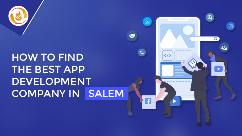 How To Find The Best App Development Company In Salem
